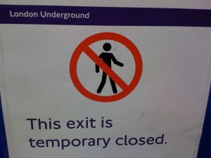 London Underground: This exit is temporary closed